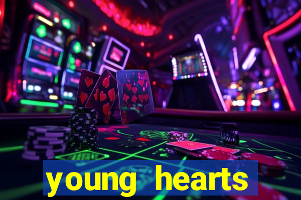 young hearts assistir online